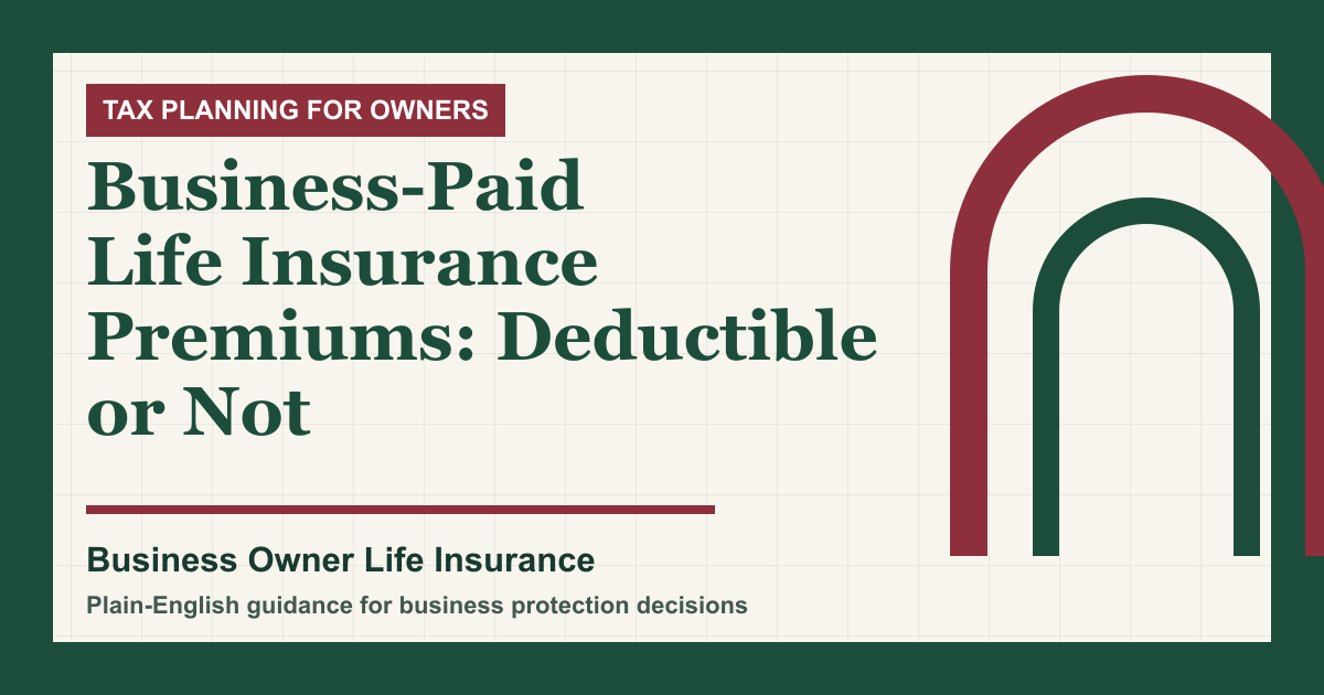 Business-Paid Life Insurance Premiums: Deductible or Not