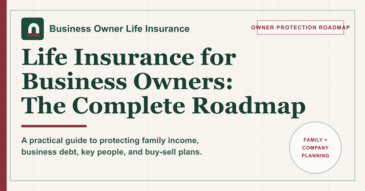 Life Insurance for Business Owners: The Complete Roadmap