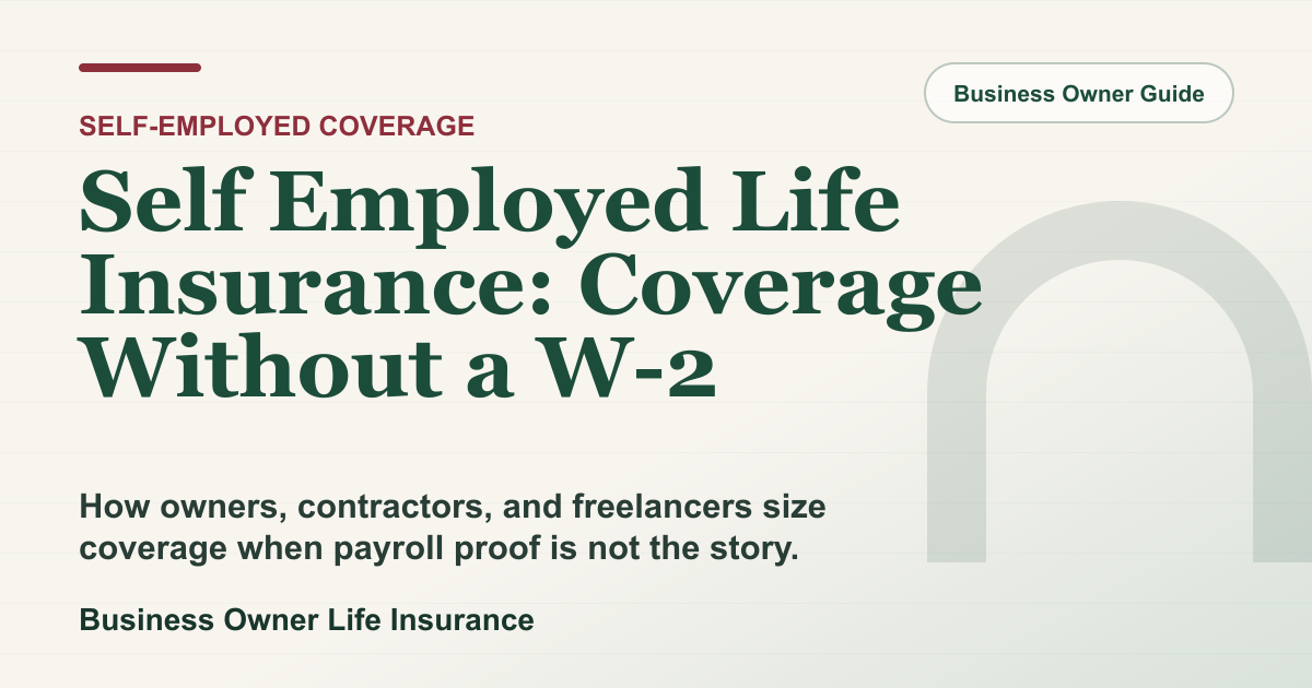 Self Employed Life Insurance: Coverage Without a W-2